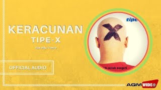 TipeX  Keracunan  Official Audio [upl. by Garret401]