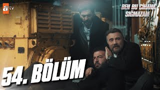 Ben Bu Cihana Sığmazam 54 Bölüm atvturkiye [upl. by Glavin]