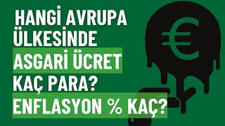 AVRUPADA EN AZ MAAŞ NE KADAR ENFLASYON VE ASGARİ ÜCRET [upl. by Ellicott]