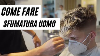 Come fare una Sfumatura Taglio Uomo [upl. by Amato]