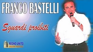 SGUARDI PROIBITI Official Video  FRANCO BASTELLI [upl. by Daisi]