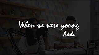 When We Were Young  Adele COVER [upl. by Nalac]