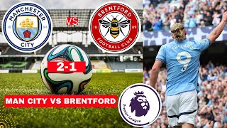 Man City vs Brentford 21 Live Stream Premier League Football EPL Match Score Commentary Highlights [upl. by Aihtiekal]