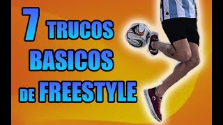 7 TRUCOS BASICOS DE FREESTYLE FUTBOL [upl. by Adnorrehs]