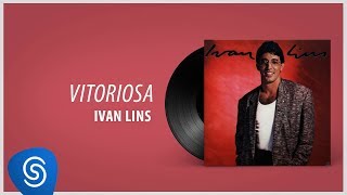 Ivan Lins  Vitoriosa Álbum quotIvan Linsquot Áudio Oficial [upl. by Naic]