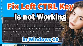 How to Fix Left CTRL Key not Working in Windows 10 [upl. by Tamarra]