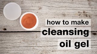 How to Make a DIY Oil Cleansing Gel [upl. by Tita]