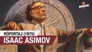 Isaac Asimov Röportajı 1975  An Interview with Isaac Asimov [upl. by Adrianna896]