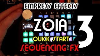 Quickstart pt 3  Sequencer Module FX  Empress FX Zoia Tutorial [upl. by Ilonka]