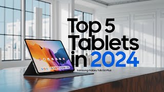 Top 5 MustHave Tablets of 2024 Unleash the Future of Portable Tech [upl. by Wahs]