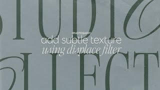 How to Use Displace Filter to Add Texture to Text in Photoshop [upl. by Evannia339]