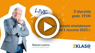 LIVE Z KLASĄ Roman Lorens  Zmiany w prawie oświatowym od 1 stycznia 2023 r [upl. by Yenahteb]