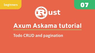 07  Todo CRUD Pagination  Axum askama tutorial [upl. by Nnairak]