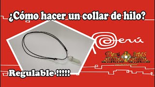 Perú Artes Cómo hacer un collar regulable o ajustable para cada persona o cliente [upl. by Nylhtiak]