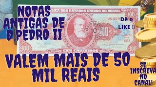 CÉDULAS ANTIGAS DO BRASIL QUE VALEM 50 MIL REAIS [upl. by Deery832]