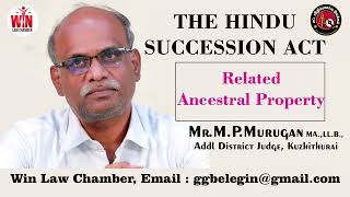 Hindu Succession Act  Related Ancestral Property  Explained by Honble MrMurugan District Judge [upl. by Glori]