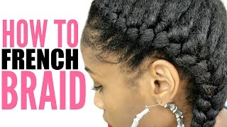 How to French Braid Natural Hair► for Beginners Step by Step [upl. by Ettenig]