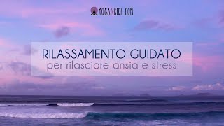 Rilassamento guidato per rilasciare ansia e stress con musica [upl. by Maretz106]