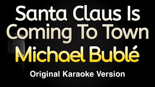 Santa Claus Is Coming To Town  Michael Bublé Karaoke Songs With Lyrics  Original Key [upl. by Sephira252]