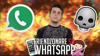 FRIENDZONARE SU WHATSAPP 2 🚫🙅🏻 [upl. by Lemal]