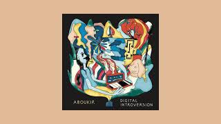 Aboukir  Digital Introversion [upl. by Gnouv]