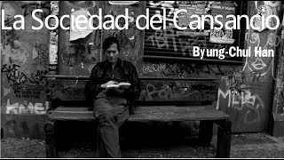 quotLA SOCIEDAD DEL CANSANCIOquot  ByungChul Han [upl. by Torrance]