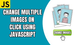 Change Multiple Images On Click in JavaScript [upl. by Oira]