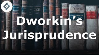 Dworkins Jurisprudence [upl. by Drofniw]