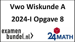 Eindexamen vwo wiskunde A 2024I Opgave 8 [upl. by Iat]