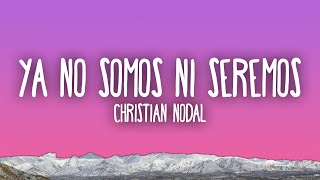 Christian Nodal  Ya No Somos Ni Seremos [upl. by Chong]