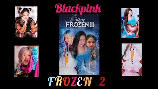 Blackpink edition ♥️frozen 2❄️❄️jennie kim 👑lalisa manoban 💛jisoo kim 👀roseanne chaeyoung park🌹 [upl. by Bowe524]