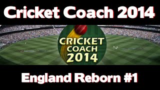 Cricket Coach 2014  England Reborn 1 [upl. by Binetta]