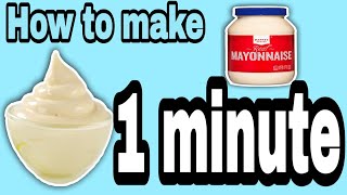 Homemade Mayonnaise in 1 Minute  Make Mayonnaise like Magic [upl. by Stoughton716]