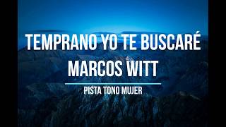 Marcos Witt  Temprano yo te buscaré  Pista tono mujer [upl. by Yesiad]