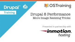 Drupal 8 Performance Lesson 7 More Image Resizing Tricks [upl. by Mlehliw]