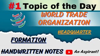 World Trade Organisation 1Topic of the day  Handwritten notes  An Aspirant [upl. by Haile108]