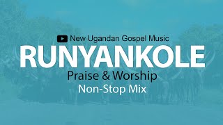 Runyankole Parise amp Worship NonStop Mix  New Ugandan Gospel Music  Dj Vin Vicent [upl. by Button910]