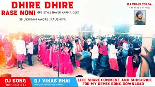 Dhire Dhire Rase Noni Bayer Baja Mix 2025  Sukharam Aagre Dj Vkr Bhai Nd Dj Vikas Tolga [upl. by Eatnuahc]