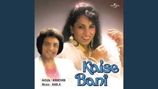 Kaise Bani [upl. by Mcdowell]