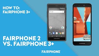 Differences between Fairphone 2 and 3  Fairphone [upl. by Egbert]