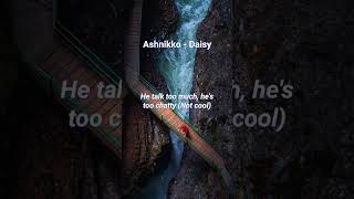 Ashnikko  Daisy Lyrics lyrics lyricvideo songlyrics music shorts [upl. by Anomahs660]