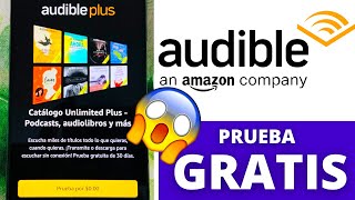 ✅Cómo tener AUDIBLE GRATIS 2024 Prueba Gratis 30 días🎧DESCARGAR AUDIOLIBROS Amazon Audible Plus [upl. by Kcirdneh574]