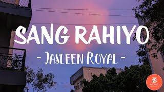 Sang Rahiyo  Jasleen Royal ft Ranveer Allahbadia  Ujjwal KashyapNeeraj Rajawat [upl. by Durstin]