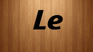 How to Pronounce Le in French  Le French Pronunciation [upl. by Yerrot]