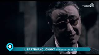 Il Partigiano Johnny  Domenica 24 aprile ore 2120 su Tv2000 [upl. by Bueschel]