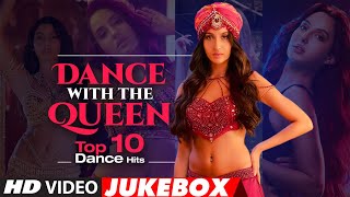 Dance with the Queen Top 10 Dance Hits Video Jukebox  Nora Fatehi Video Songs Collection [upl. by Frodi]