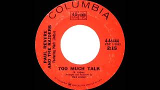 1968 HITS ARCHIVE Too Much Talk  Paul Revere amp The Raiders mono 45 [upl. by Carmena]