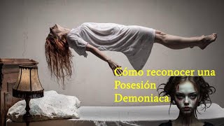 11 señales de una posesión demoniaca comparto experiencias [upl. by Anitan]