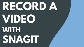 Record a Video with Snagit [upl. by Lorianna537]