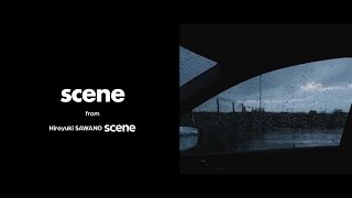 澤野弘之 『scene』Music Video [upl. by Laenej]